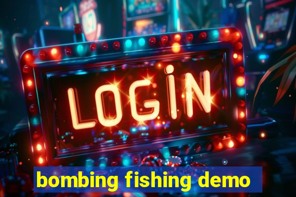 bombing fishing demo